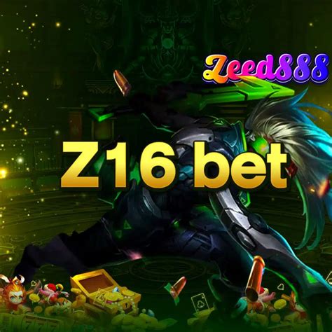 z16 bet slot